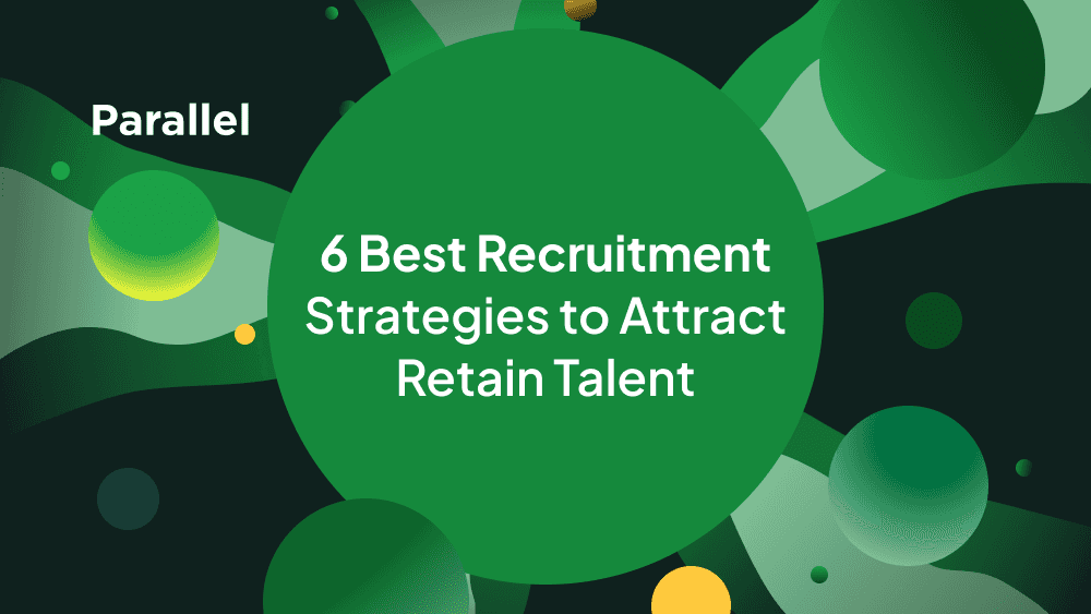 the 6 best recruitment strategies to attract and retain talent 1